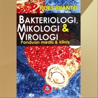 Bakteriologi, Mikologi Dan Virologi : panduan medis dan klinis