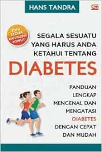 Diabetes : panduan lengkap mengenal dan mengatasi diabetes dengan cepat dan mudah