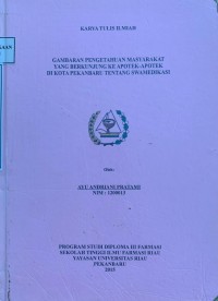 Gambaran Pengetauhan Masyarakat Yang Berkunjung Ke Apotek - Apotek Di Kota Pekanbaru Tentang Swamedikasi