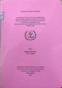 Gambaran Penggunaan Antibiotika Pada Pasien Diabetes Mellitus Tipe II Dengan Komplikasi Ulkus Diabetika Di Instalasi Rawat Inap Rumah Sakit Ibnu Sina Pekanbaru Tahun 2013