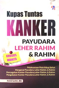 Kupas Tuntas Kanker Payudara Leher Rahim Dan Rahim