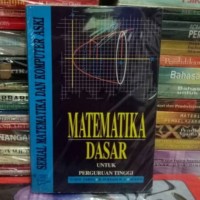 Matematika Dasar Untuk Perguruan Tinggi