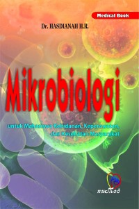 Mikrobiologi : untu mahasiswa kebidanan, keperawatan dan kesehatan masyarakat