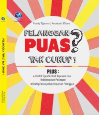 Pelanggan Puas Tak Cukup