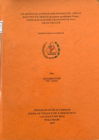 Uji aktivitas antibakteri fraksi etil asetat daun pucuk merah (Syzygium myrtifolium Walp.) terhadap bakteri gram positif dan gram negatif